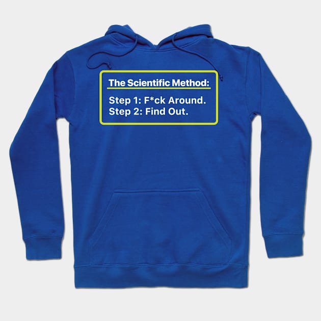 The Scientific Method. Mess up. Find out. Hoodie by labstud